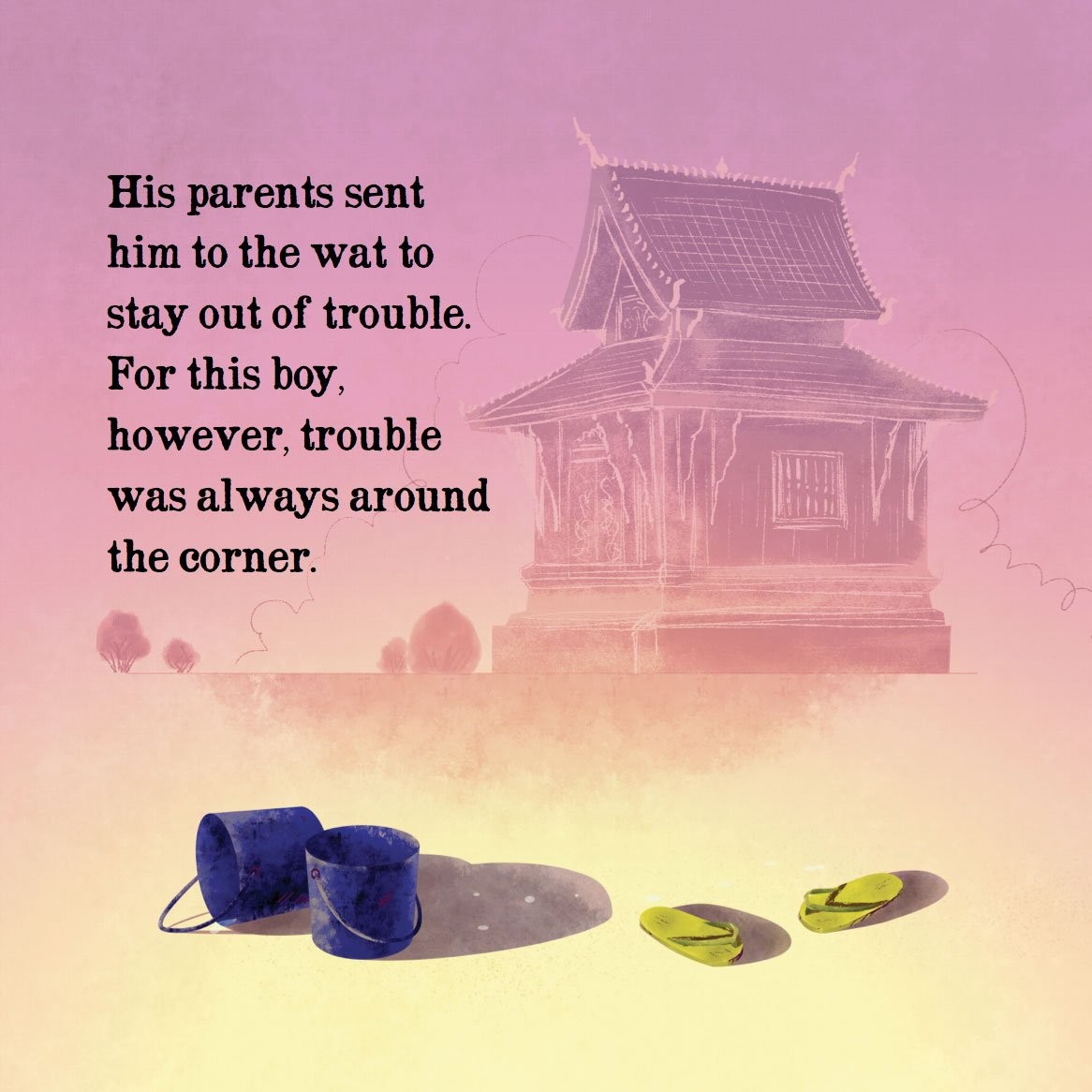A Sticky Mess page: a wat in soft pink light above two buckets and sandals. Text: His parents sent him to the wat to stay out of trouble