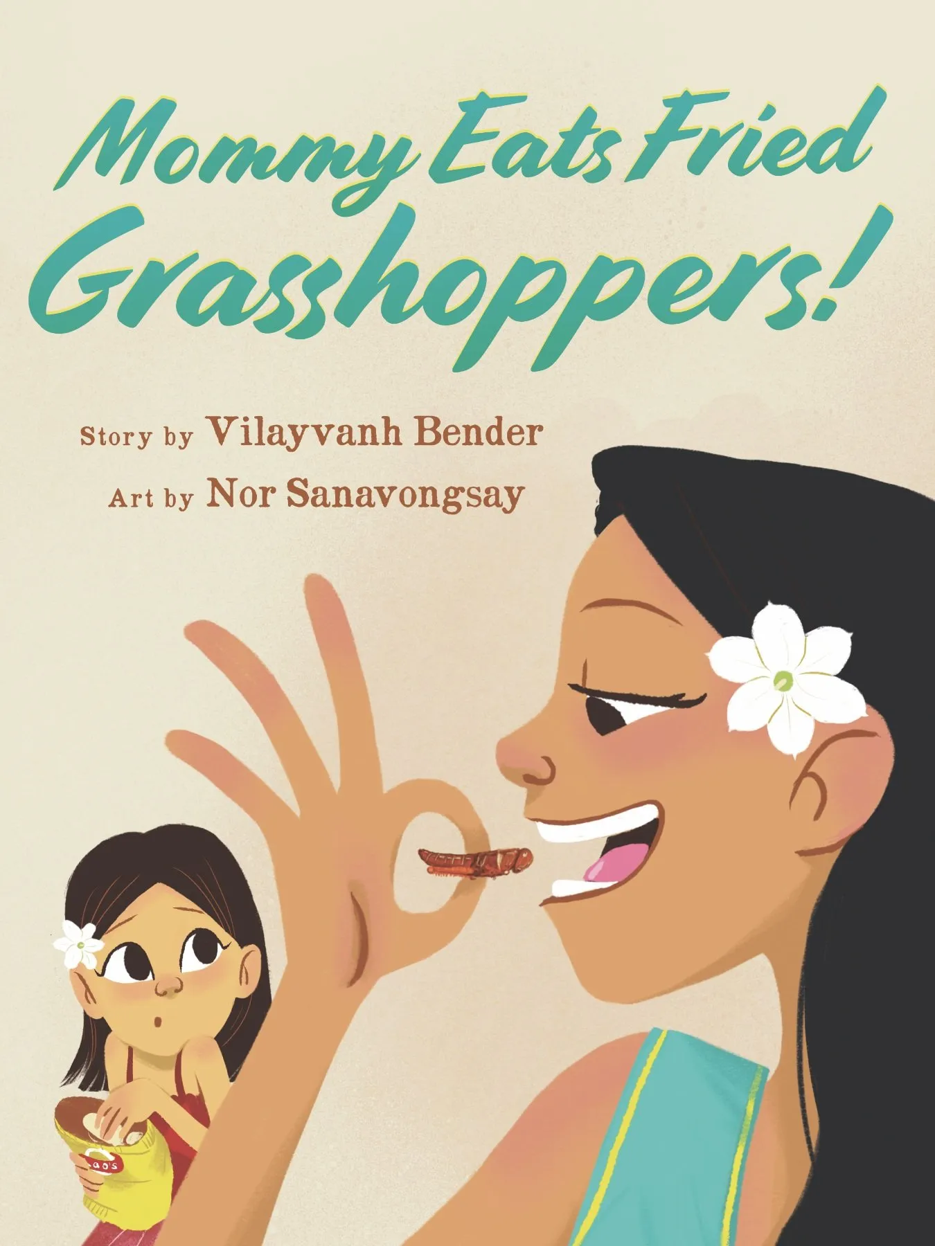Cover of a children's book titled "Mommy Eats Fried Grasshoppers!" featuring a woman with a flower in her hair eating a fried grasshopper with her tongue out, and a little girl with a flower in her hair holding a bag of grasshoppers, both smiling.